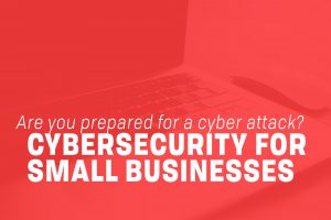 Read more about the article Cybersecurity for Small Businesses: Are You Prepared?