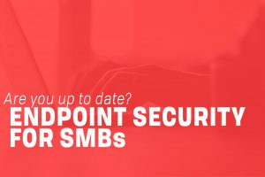Read more about the article Endpoint Security: Are You Up to Date?