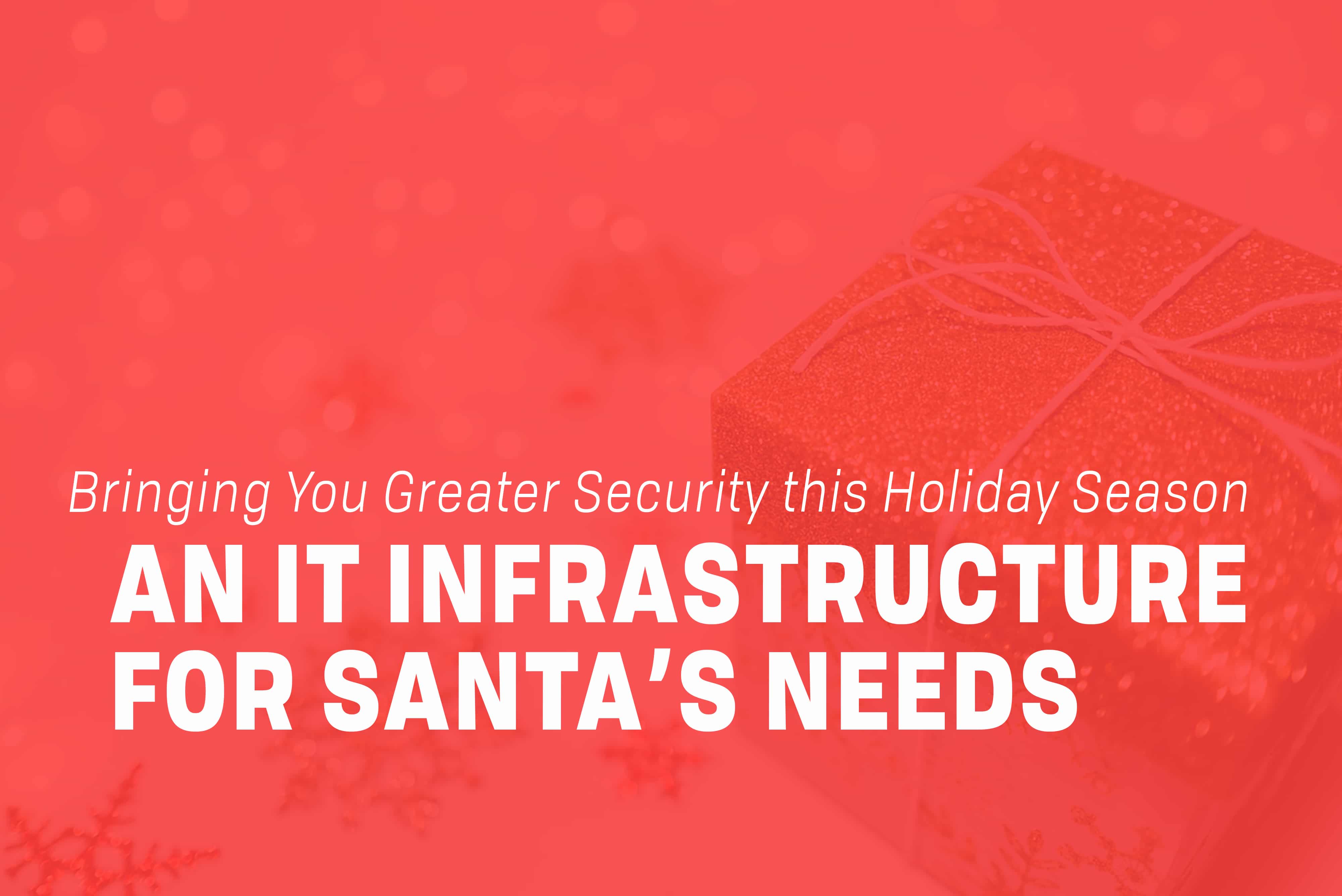 You are currently viewing An IT Infrastructure for Santa’s Needs