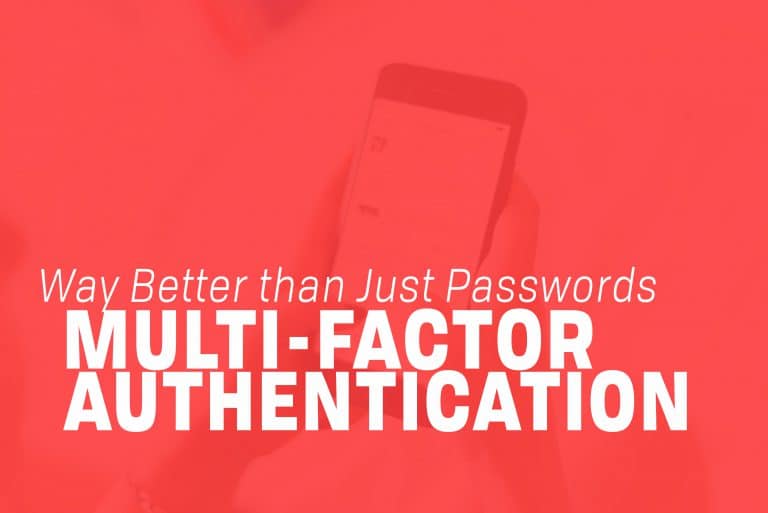 Why Multi-Factor Authentication is Way Better than Just Passwords