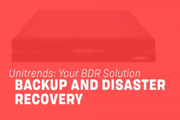 Unitrends: Your Backup and Disaster Recovery Solution