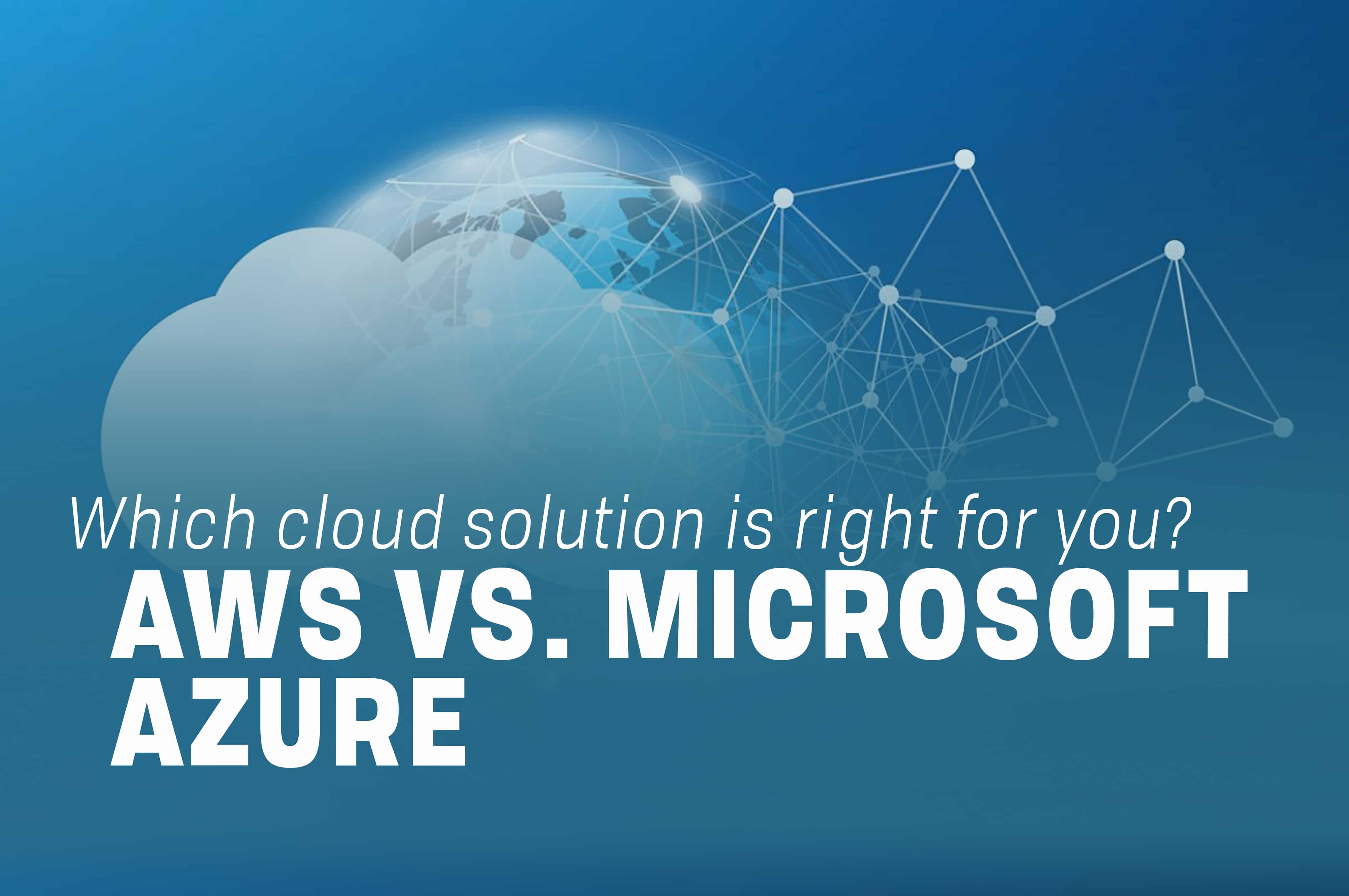 You are currently viewing AWS vs. Microsoft Azure: Which Cloud Solution is Right for You?