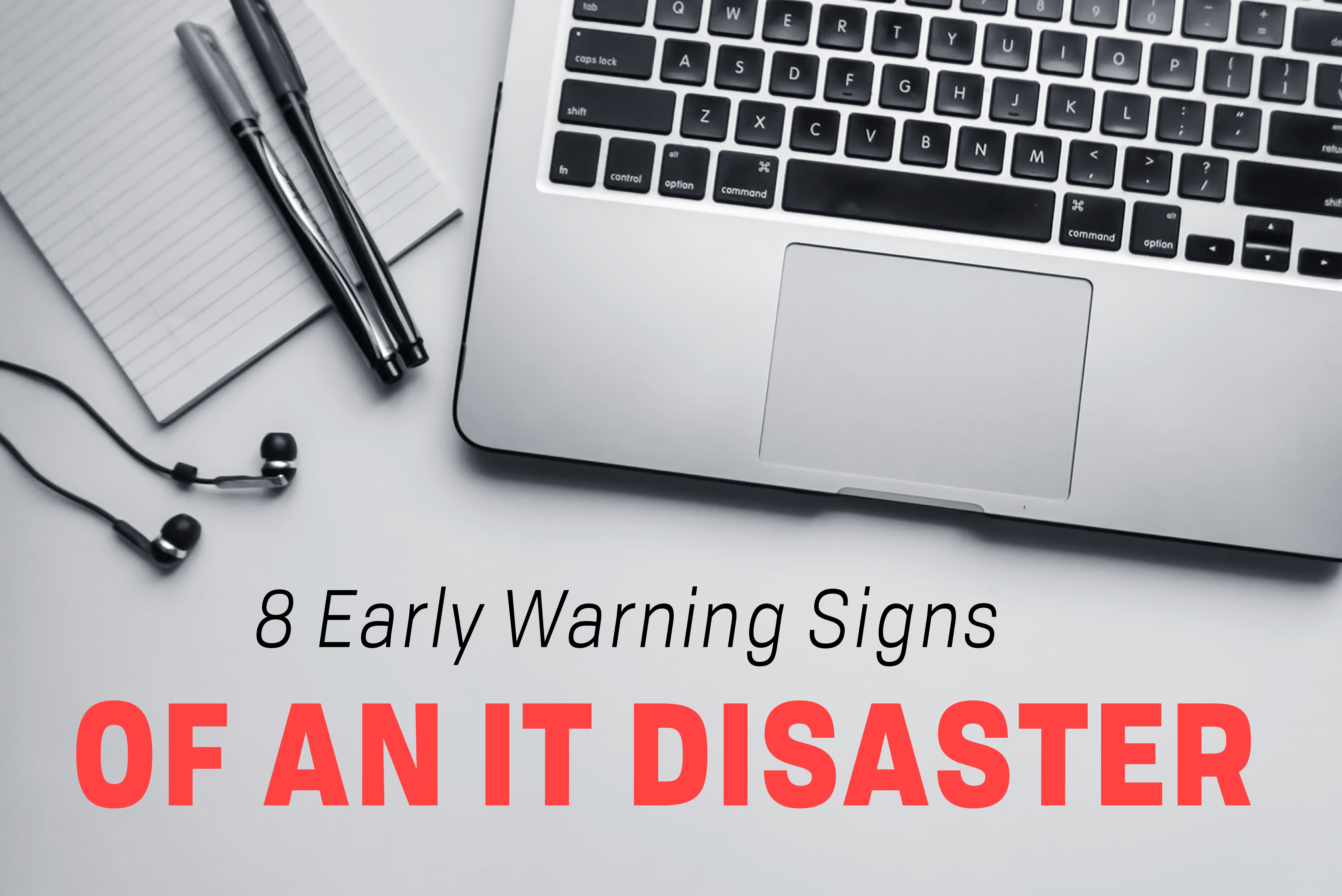 You are currently viewing 8 Early Warning Signs of an IT Disaster