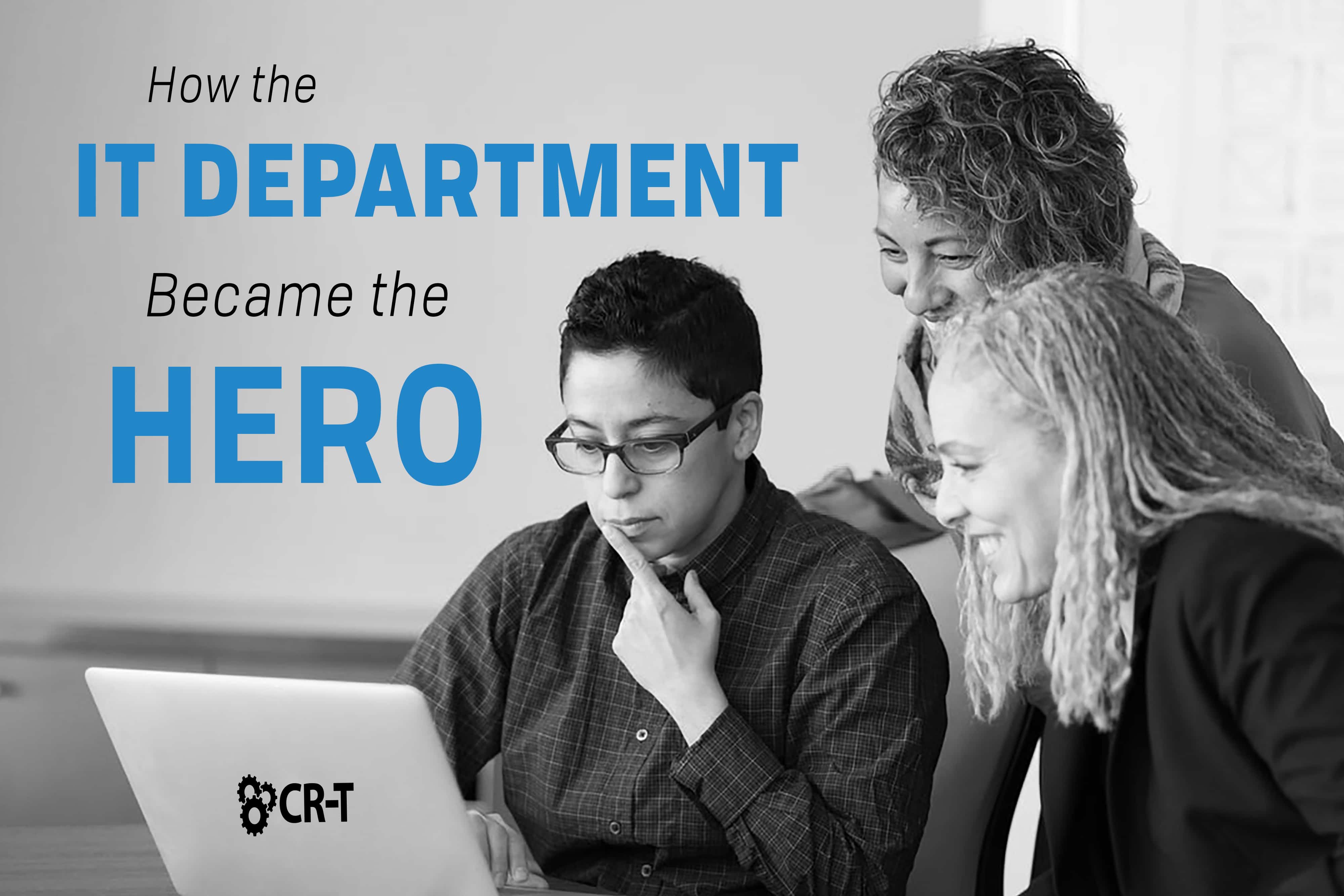 You are currently viewing How the IT Department Became the Hero