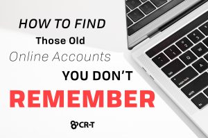 Read more about the article How to Find Those Old Online Accounts You Don’t Remember