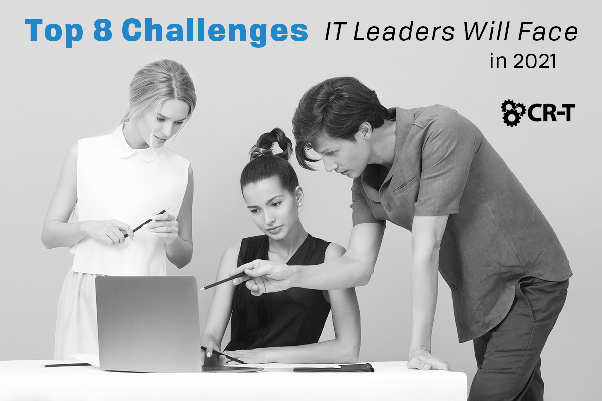 Read more about the article Top 8 Challenges IT Leaders Will Face in 2021