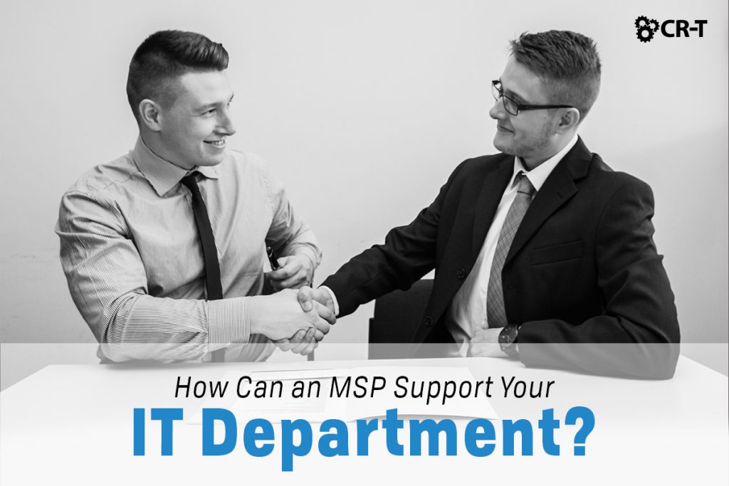 How Can An MSP Support Your IT Department? - IT Services | CR-T - Utah